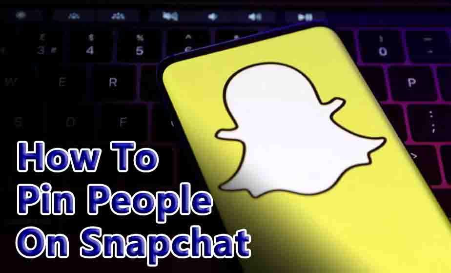 Pin People On Snapchat